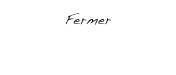 Fermer